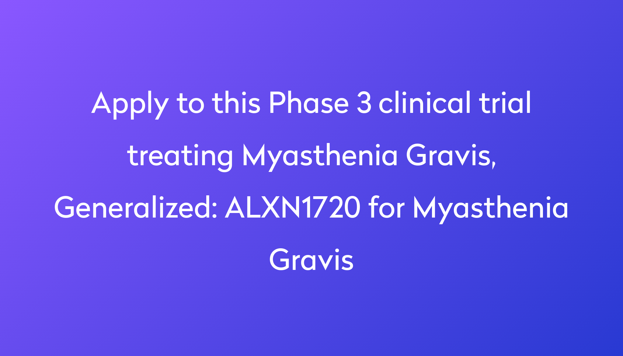ALXN1720 for Myasthenia Gravis Clinical Trial 2024 Power